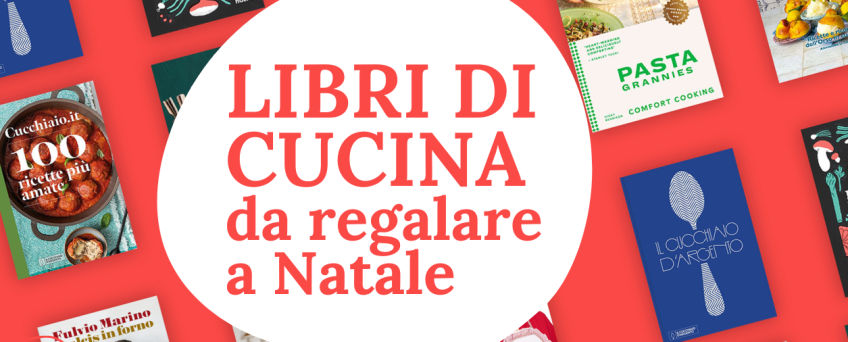 Libri di cucina da regalare a Natale 2023